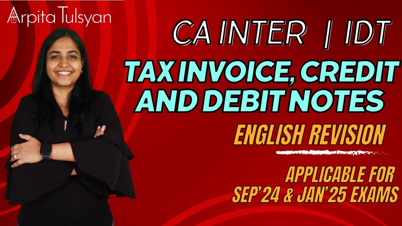 Super Quick Revision CA Inter-Tax Invoices, Debit & Credit Notes by CA Arpita Tulsyan|Sept'24|Jan'25