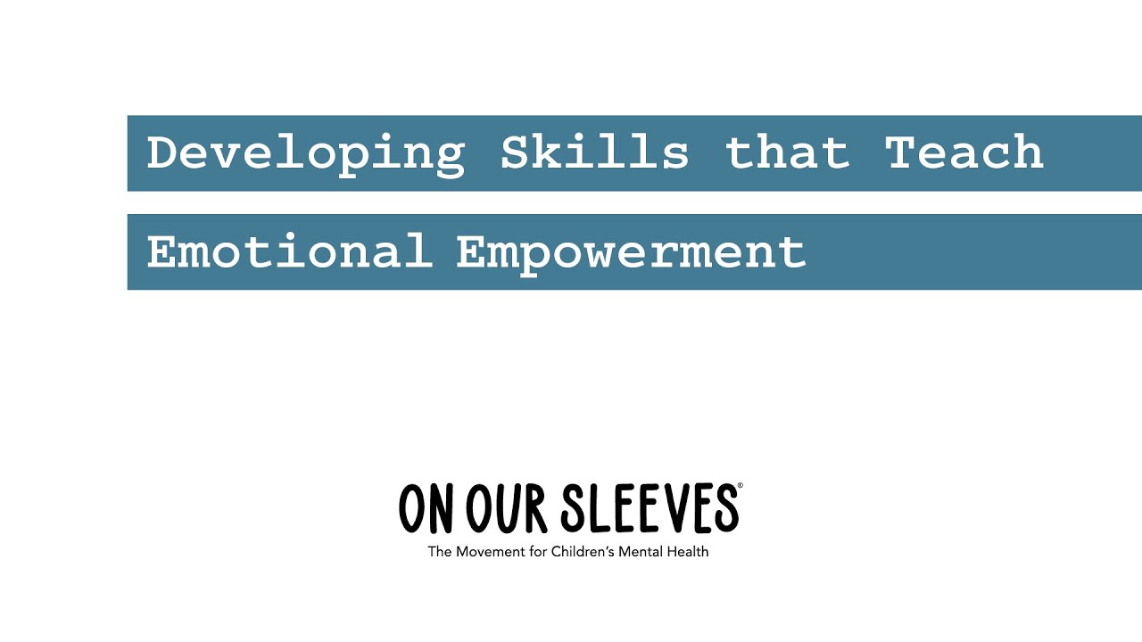 Developing Skills that Teach Emotional Empowerment