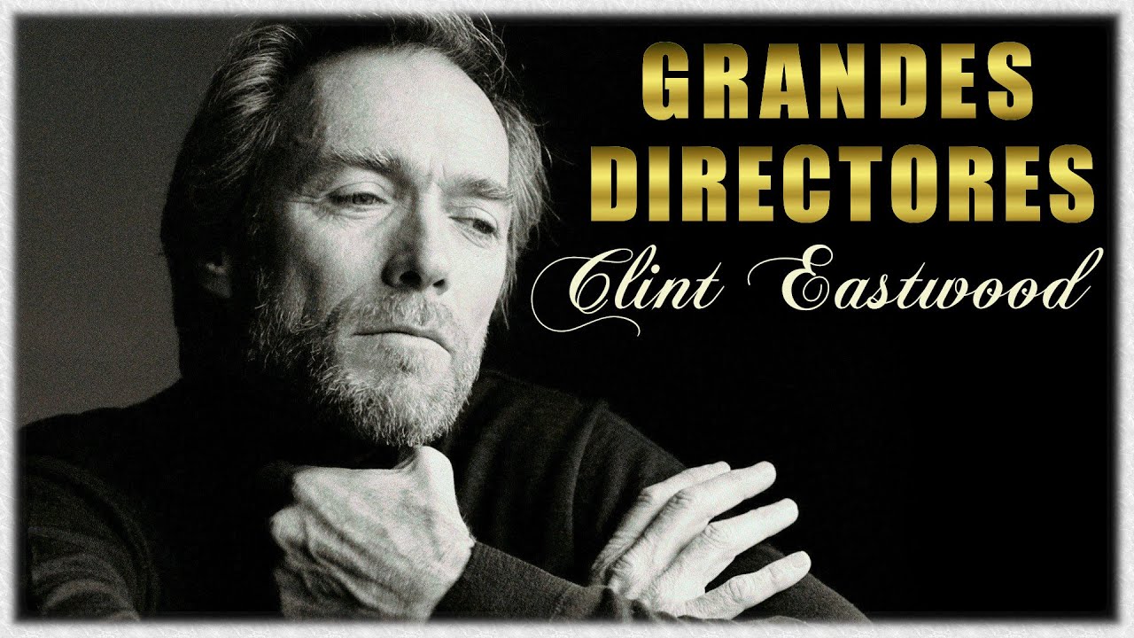 GRANDES DIRECTORES CLINT EASTWOOD