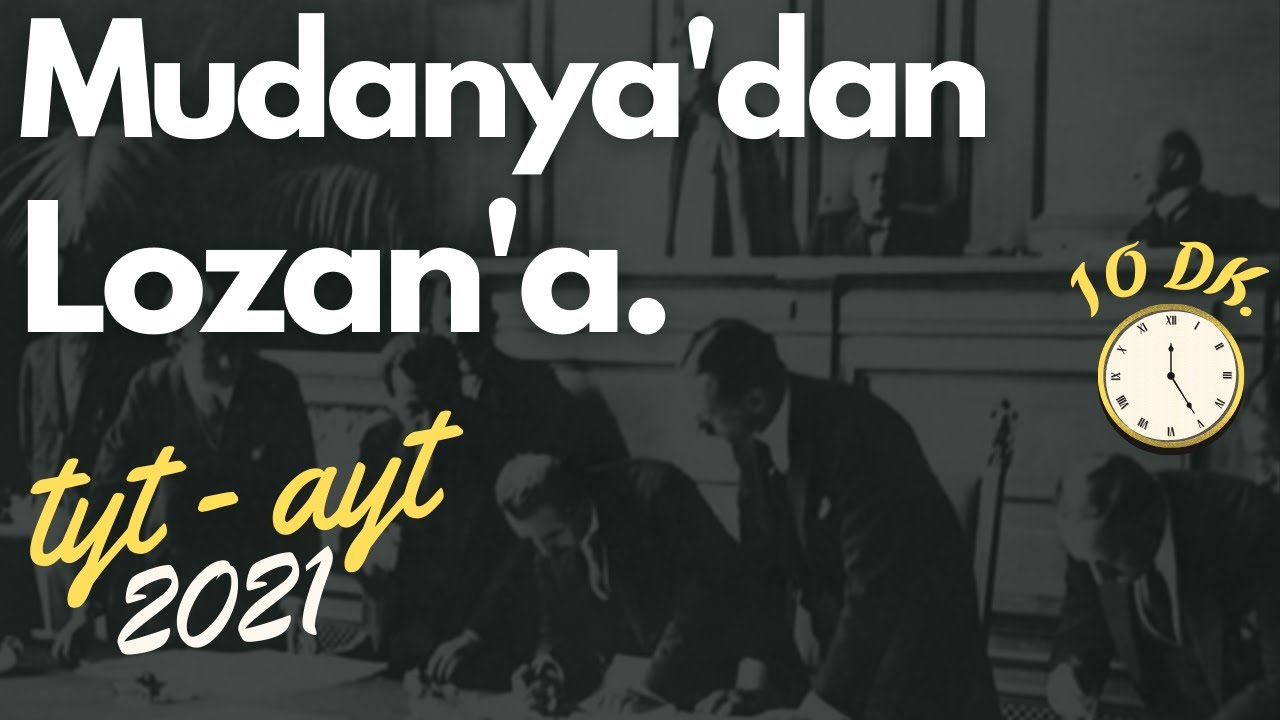 29) Mudanya'dan Lozan'a (Mudanya Ateşkes, Lozan Barış Antlaşması) | TYT Tarih, AYT Tarih | 2023