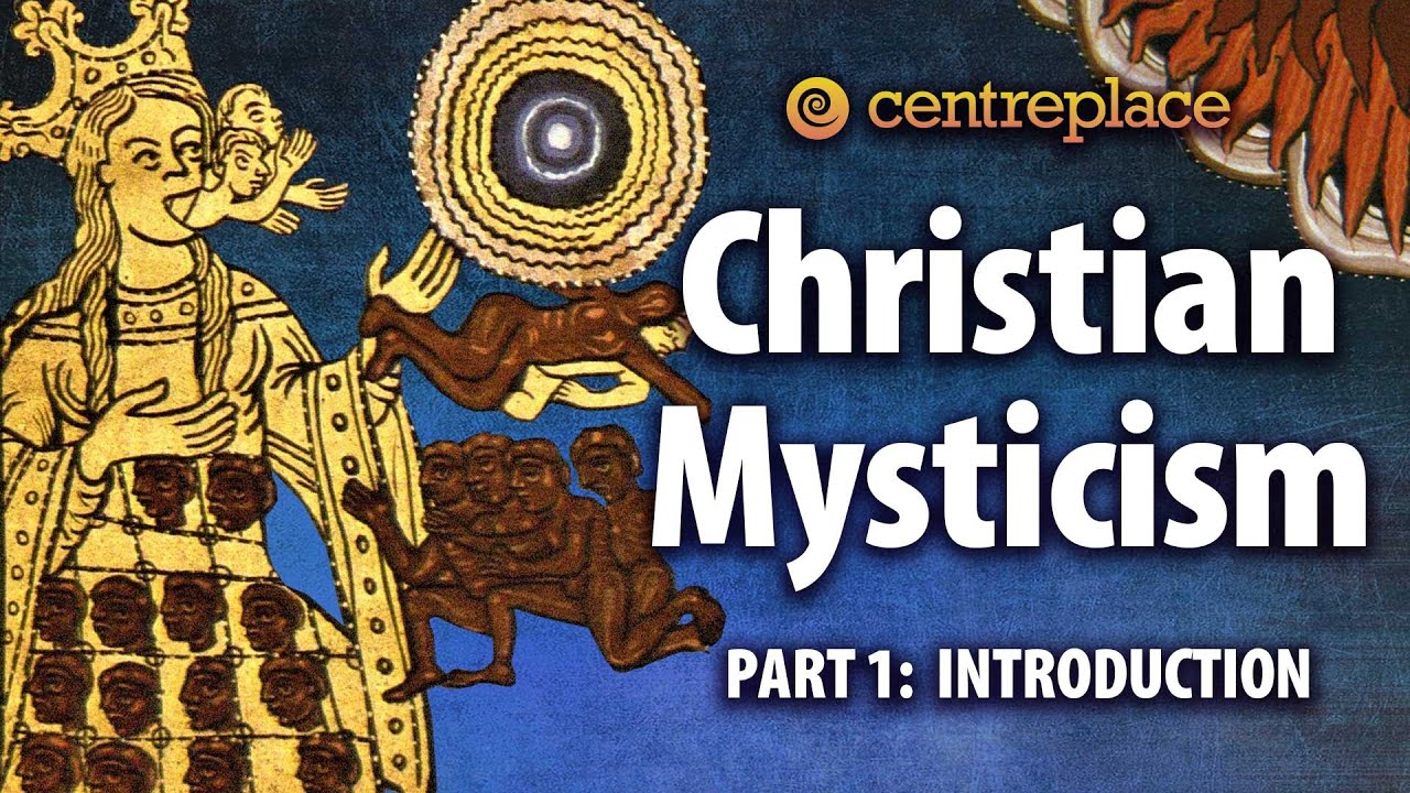 Christian Mysticism – Part 1: Introduction