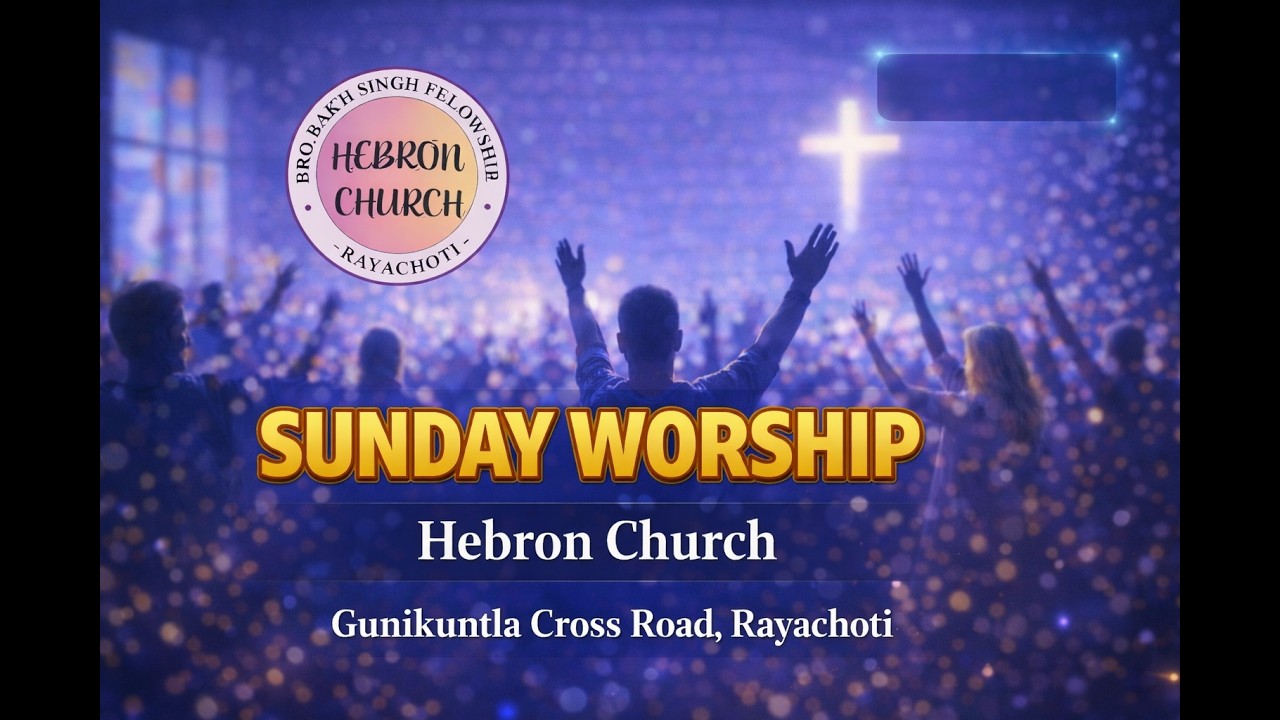 SUNDAY WORSHIP-HEBRON CHURCH RAYACHOTY-1-3--2026