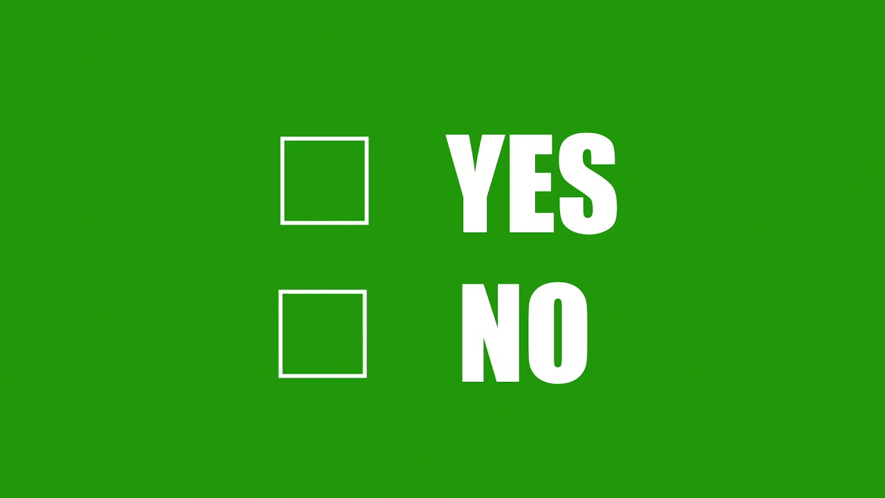 Yes or NO Green screen HD free Download