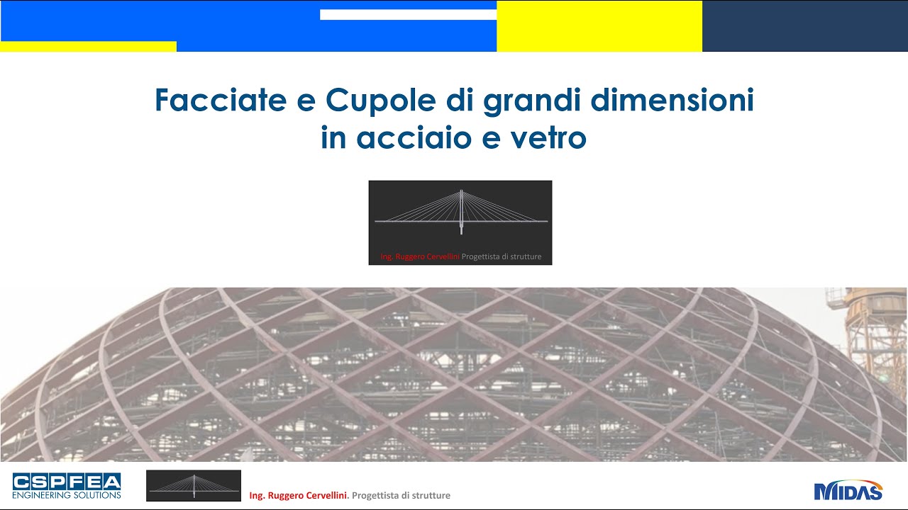 Facciate e Cupole di grandi dimensioni in acciaio e vetro - Ruggero Cervellini
