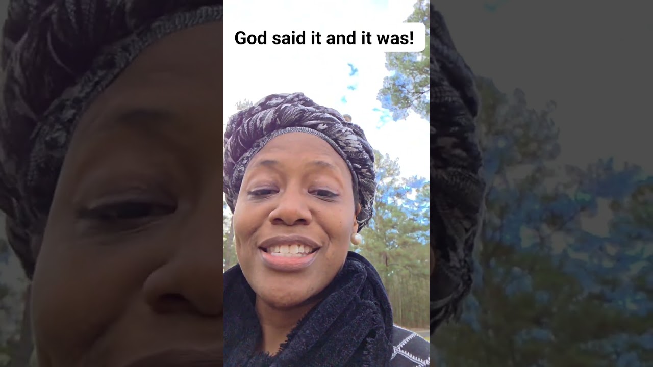 GOD SAID AND IT WAS! 