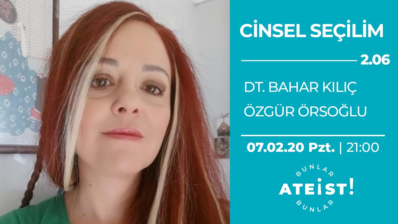 CİNSEL SE&Ccedil;İLİM - Bunlar Ateist! - 2.6 - &Ouml;zg&uuml;r &Ouml;rsoğlu, Dt. Bahar Kılı&ccedil;
