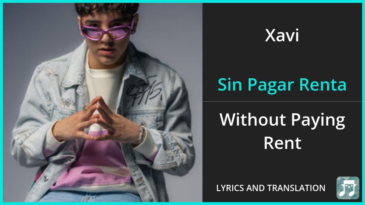 Xavi - Sin Pagar Renta Lyrics English Translation - Spanish and English Dual Lyrics  - Subtitles
