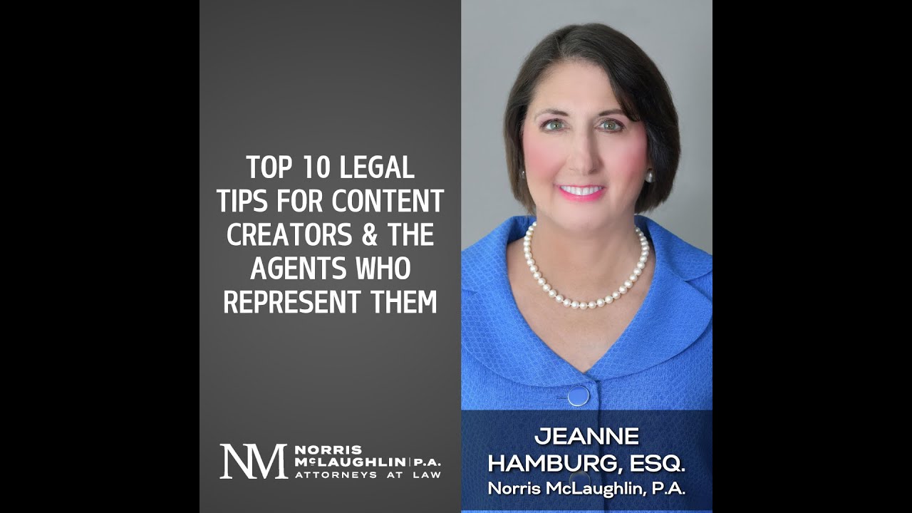 Top 10 Legal Tips for Content Creators & the Agents Who Represent Them