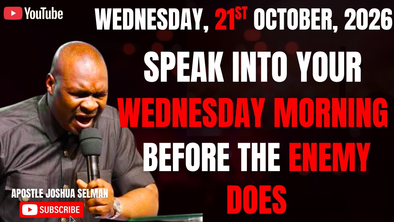 21ST OCTOBER 2026: START YOUR WEDNESDAY WITH POWERFUL EARLY MORNING PRAYERS| APOSTLE JOSHUA SELMAN