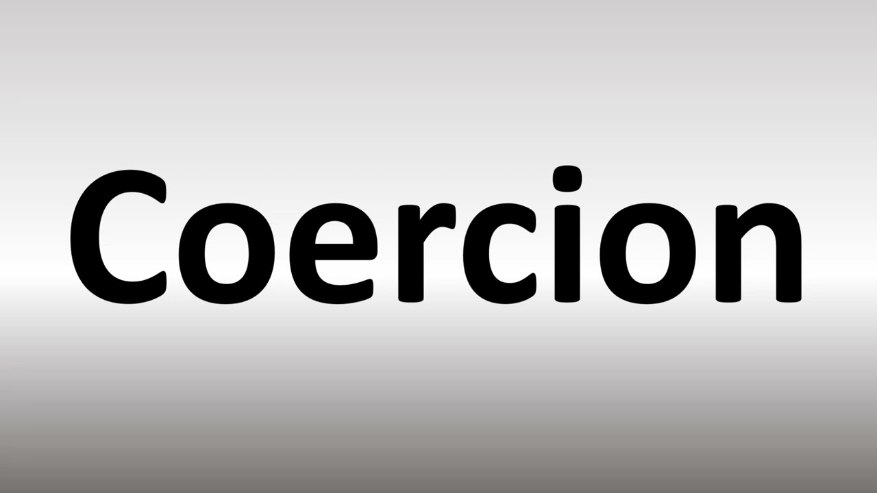 How to Pronounce Coercion