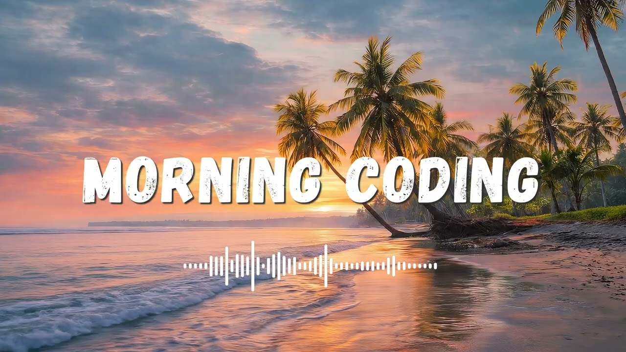 Morning Coding 💻 Calm Focus Music for Developers | Code, Coffee & Flow