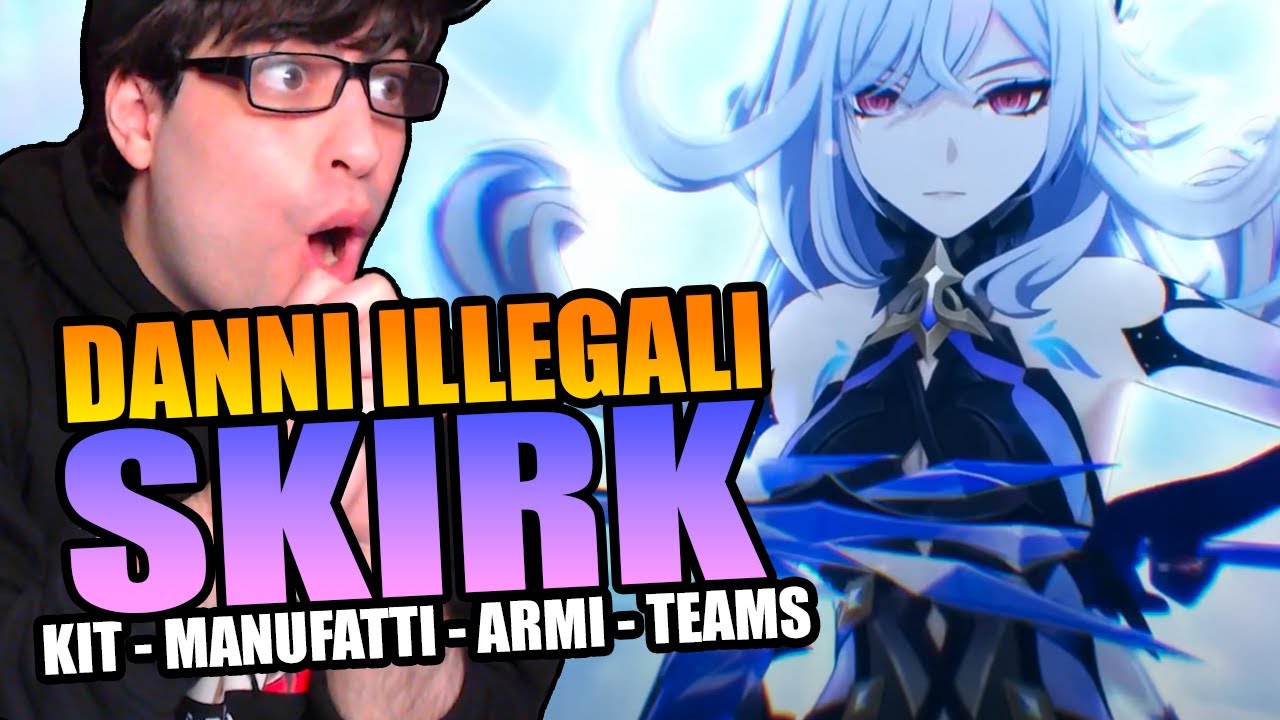 COME SI BUILDA SKIRK? Miglior guida al Kit, Armi, Team e Manufatti 【 Genshin Impact ITA 5.7 】