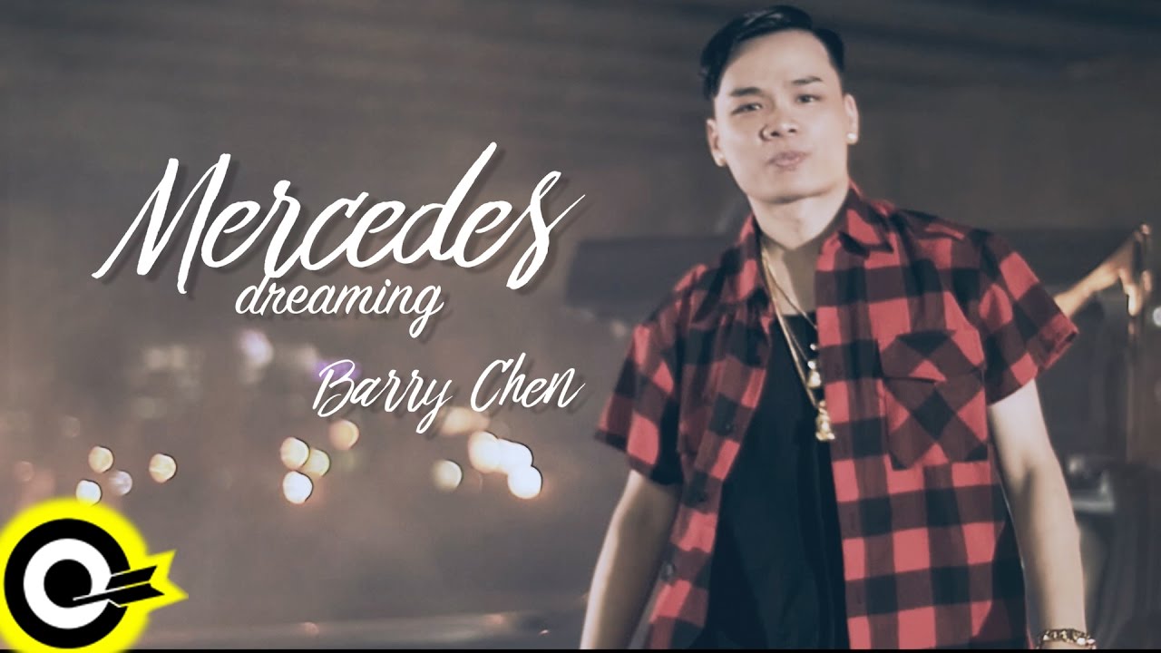 Barry Chen【Mercedes Dreamin’ 梅賽德斯的夢】Official Music Video