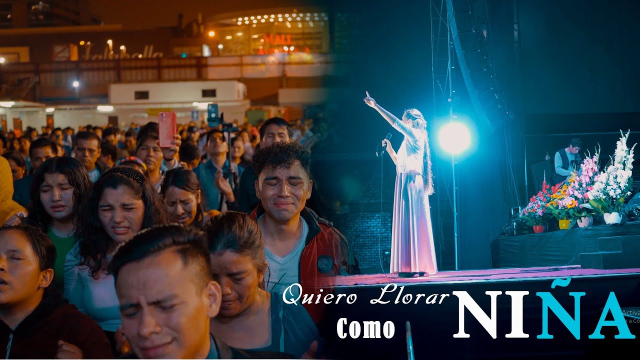 Quiero Llorar Como Niña_ Restauración De Dios_ Accion De Gracia Lima_ Peru