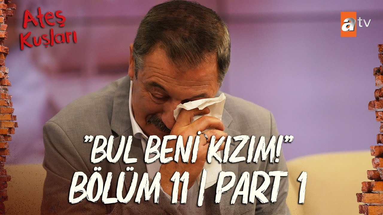 Ateş Kuşları 11. Bölüm | Part 1 