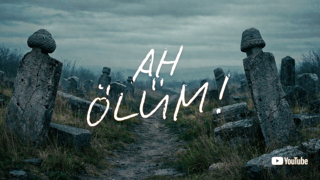 Ah Ölüm – Yunus Emre | Ölüm ve Gaflet Üzerine Tasavvufi İlahi