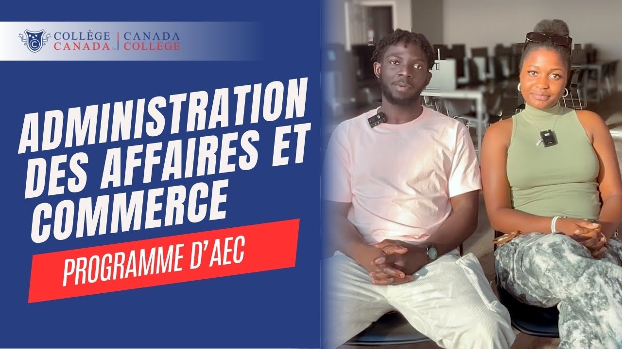 Pourquoi choisir le programme d’Administration des affaires et commerce à Collège Canada?