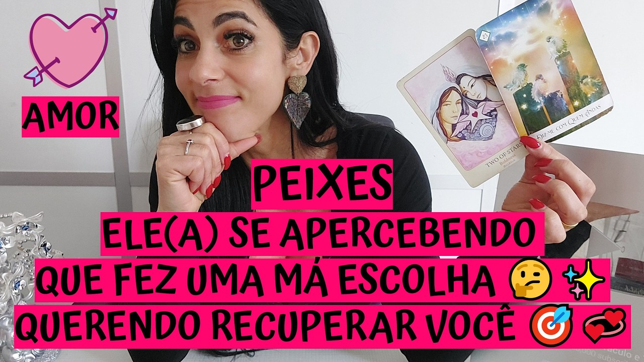 PEIXES ♓️ AMOR 💖 ELE(A) SE APERCEBENDO QUE FEZ UMA MÁ ESCOLHA 🤔✨ QUERENDO RECUPERAR VOCÊ 🎯💞