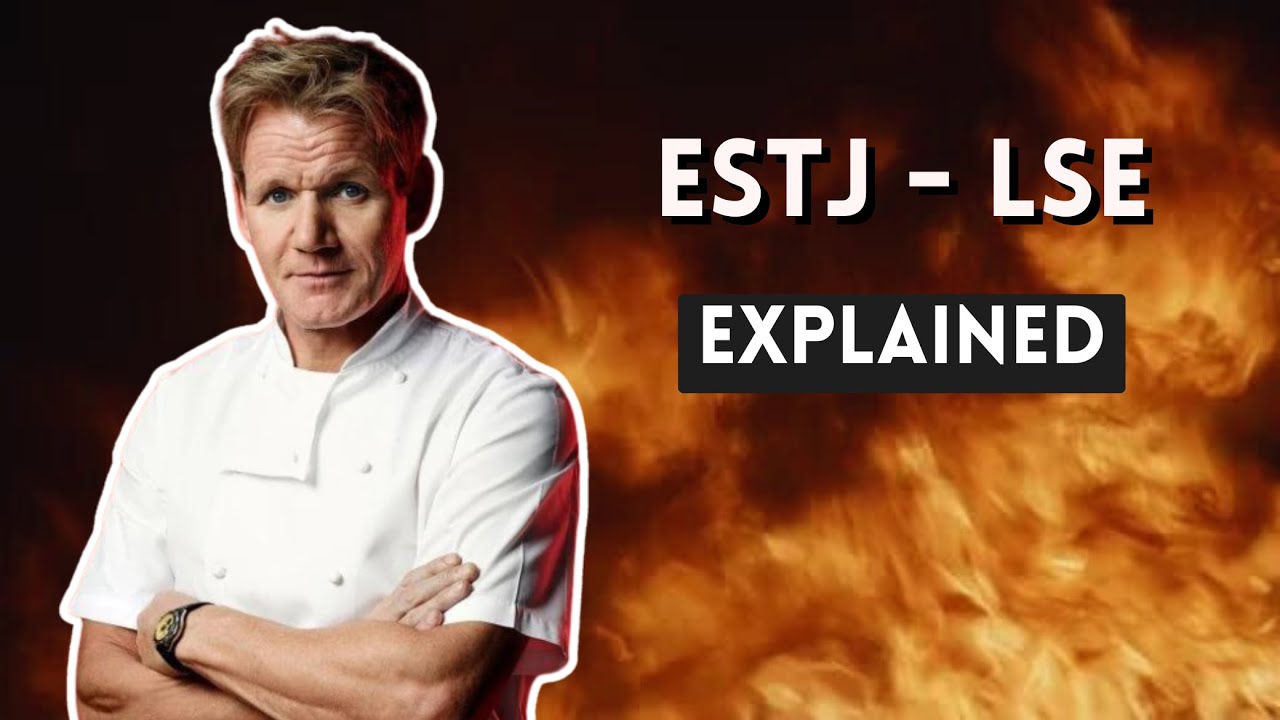 ESTJ LSE Personality - Explained in-depth