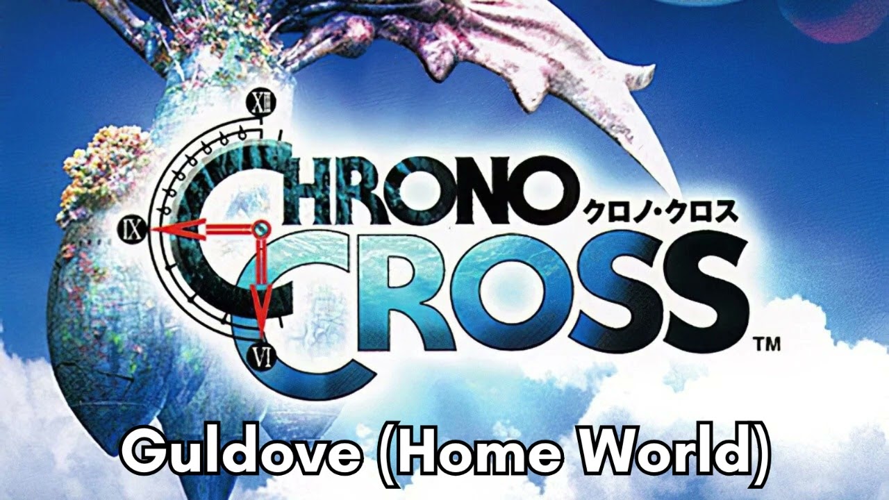 Chrono Cross - Guldove (Home World) [Extended]