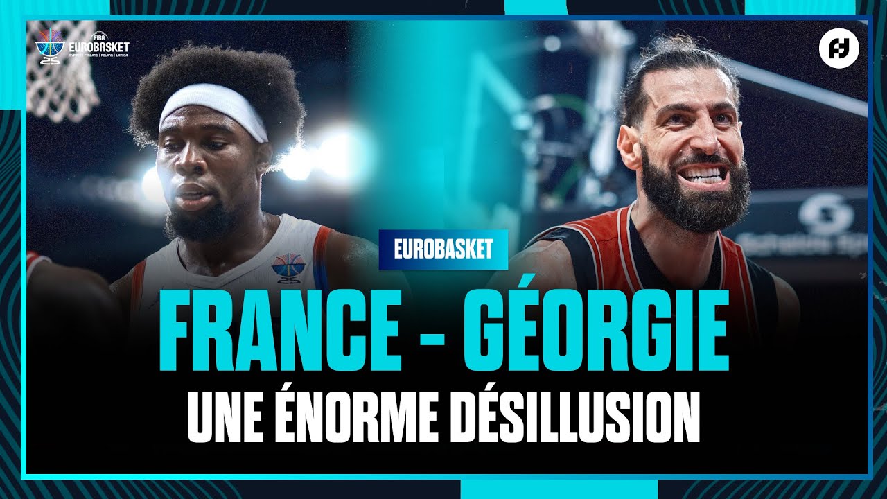 L'&Eacute;QUIPE DE FRANCE &Eacute;LIMIN&Eacute;E : LE CAUCHEMAR DES BLEUS ! Debrief France - G&eacute;orgie / EuroBasket 2025