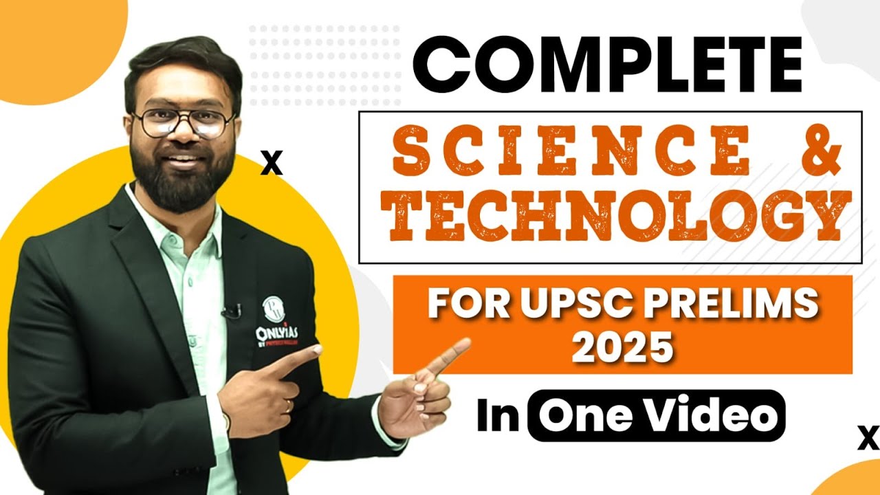 Complete Science & Technology For UPSC Prelims 2025 @ One Place | UPSC 2025 | Science & Tech UPSC