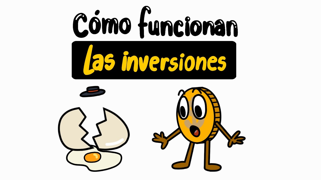 Educación Financiera para Principiantes - Cómo funcionan las INVERSIONES
