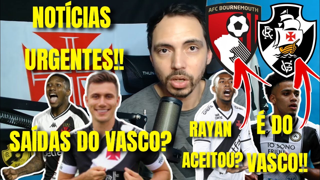 URGENTE NO VASCO🚨 LEANDRINHO E PITON DE SAIDA?|RAYAN INDO PARA A PREMIER LEAGUE E BRENNER NO VASCO?|
