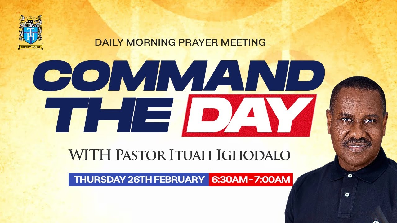 Command the Day Morning Prayers | Thursday 26th February, 2026