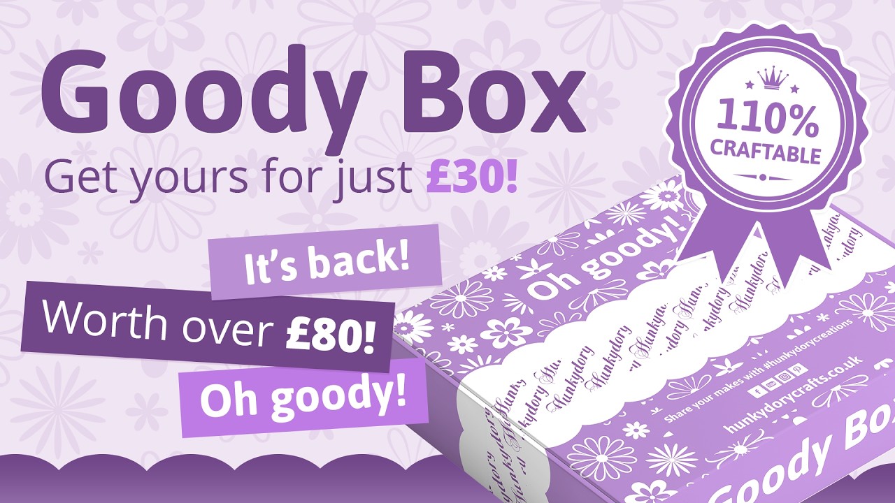 Hunkydory Goody Boxes are back for 2026!