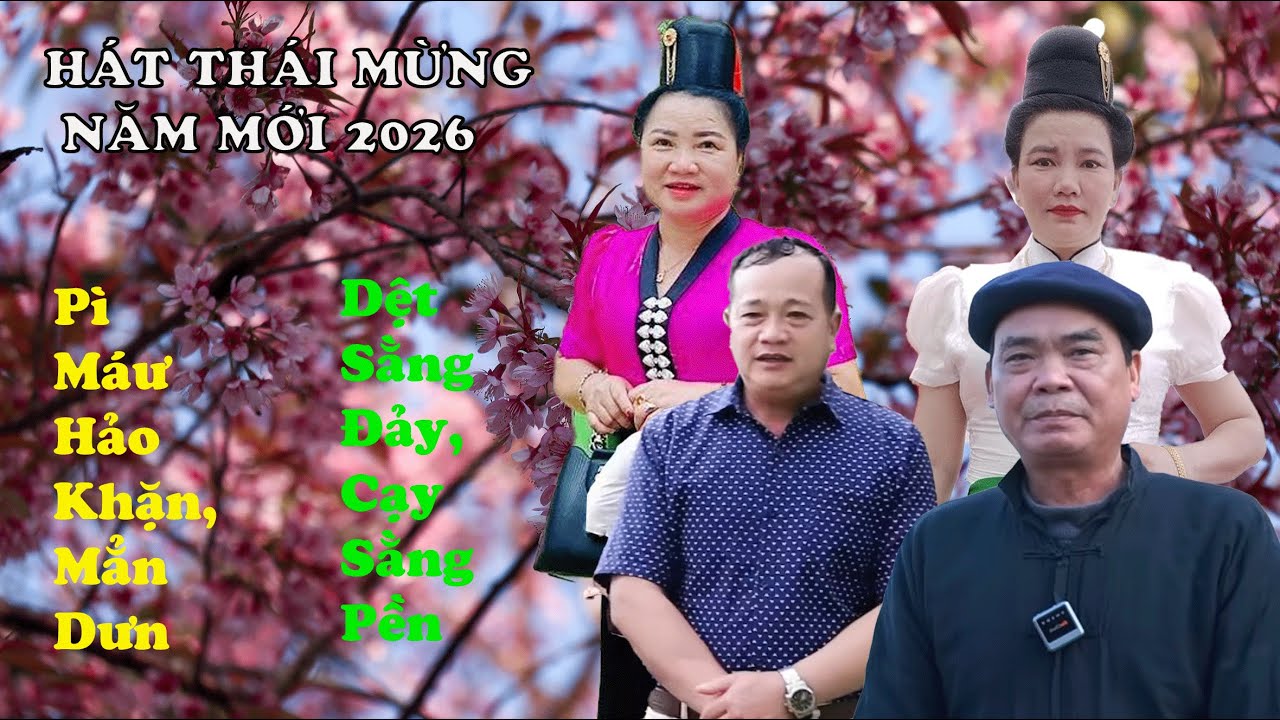 Hát Mừng Năm Mới 2026 Hay Nhất Với Các Giọng Ca Mới Thắm, Lò Liên, Mỹ Duyên, Quang Hưng  - Hát Thái