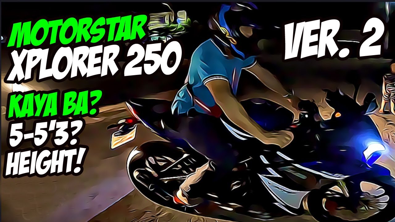 2023 MOTORSTAR EXPLORER 250 V. 2 , KAYA BA NG 5'3 HEIGHT REVIEWS Pagpasensyahan nyo na Video