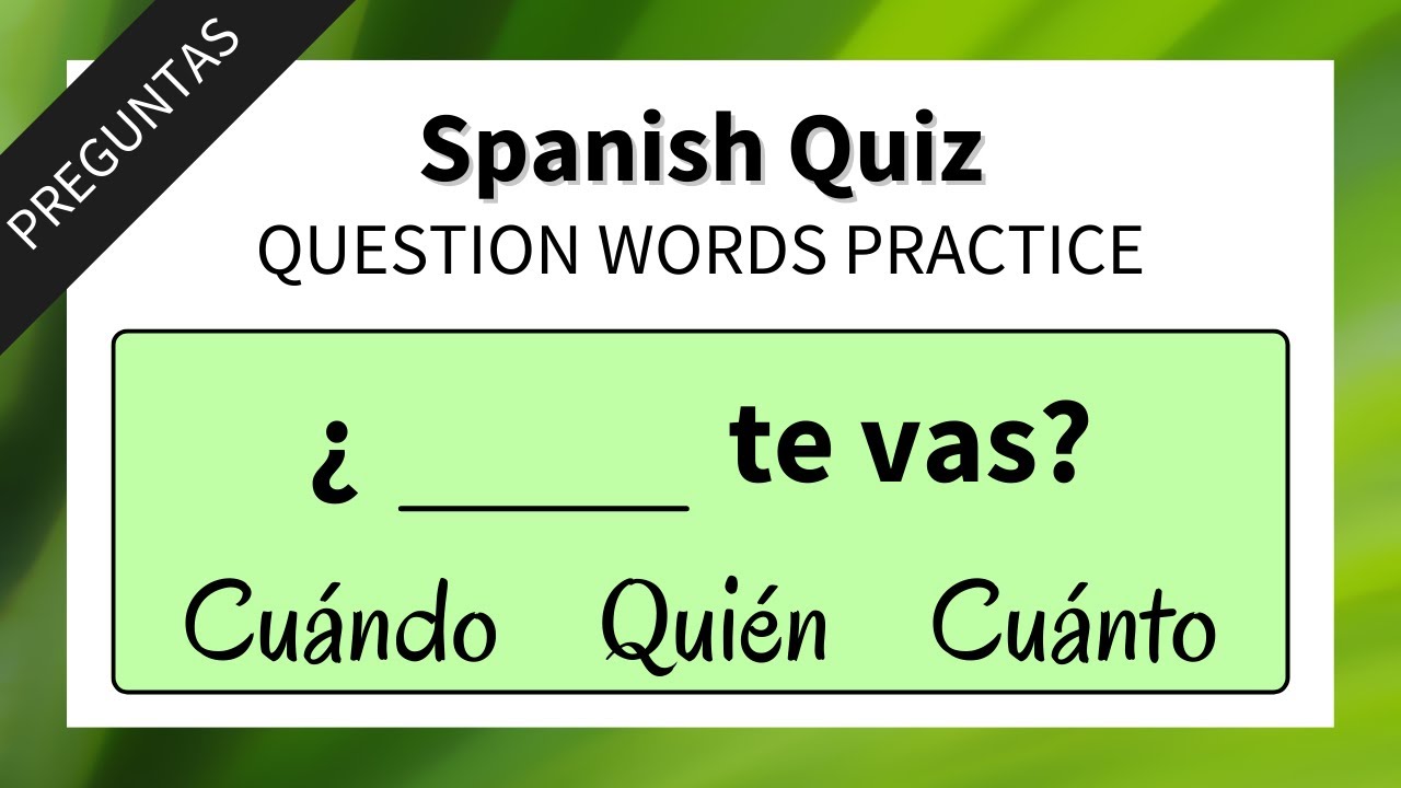 Spanish Question Words Practice [Spanish Quiz]