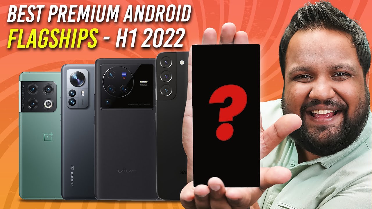 Top 5 Best Flagship Android Smartphones of 2022 (H1) in India *Reviewed*