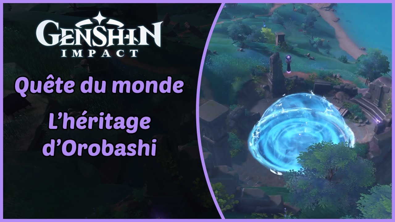Genshin Impact | L'h&eacute;ritage d'Orobashi | Qu&ecirc;te du monde