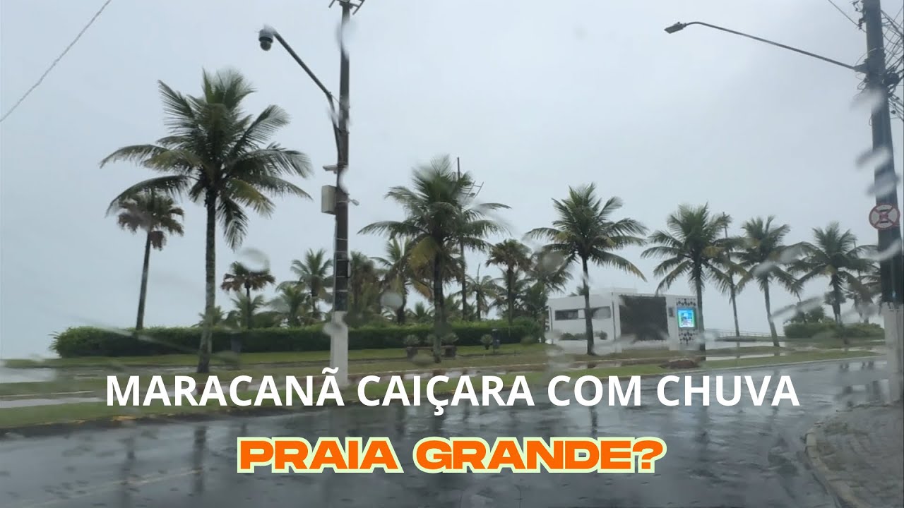 PRAIA MARACANÃ E CAIÇARA COM CHUVA PRAIA GRANDE