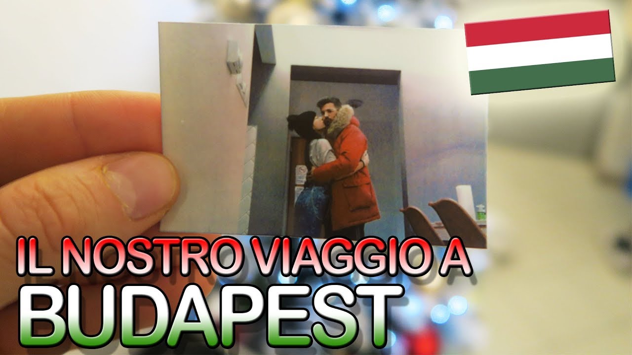 LA MIA RAGAZZA MI HA REGALATO UN VIAGGIO A BUDAPEST!