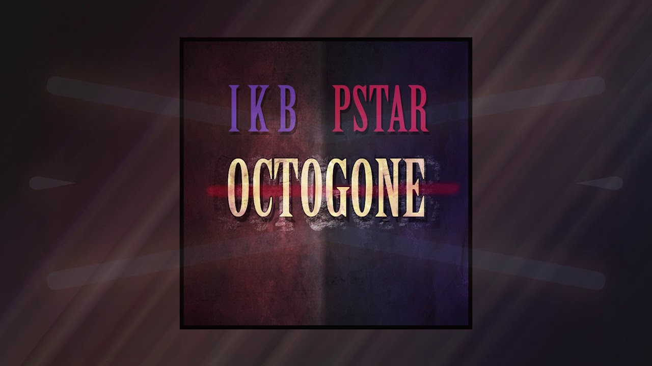Ikb feat Pstar - Octogone