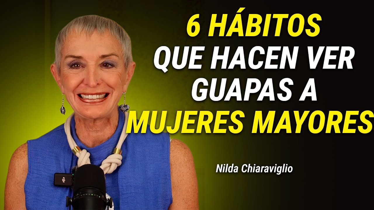 6 Hábitos Que Hacen Irresistible a una Mujer Mayo. Nilda Chiaraviglio