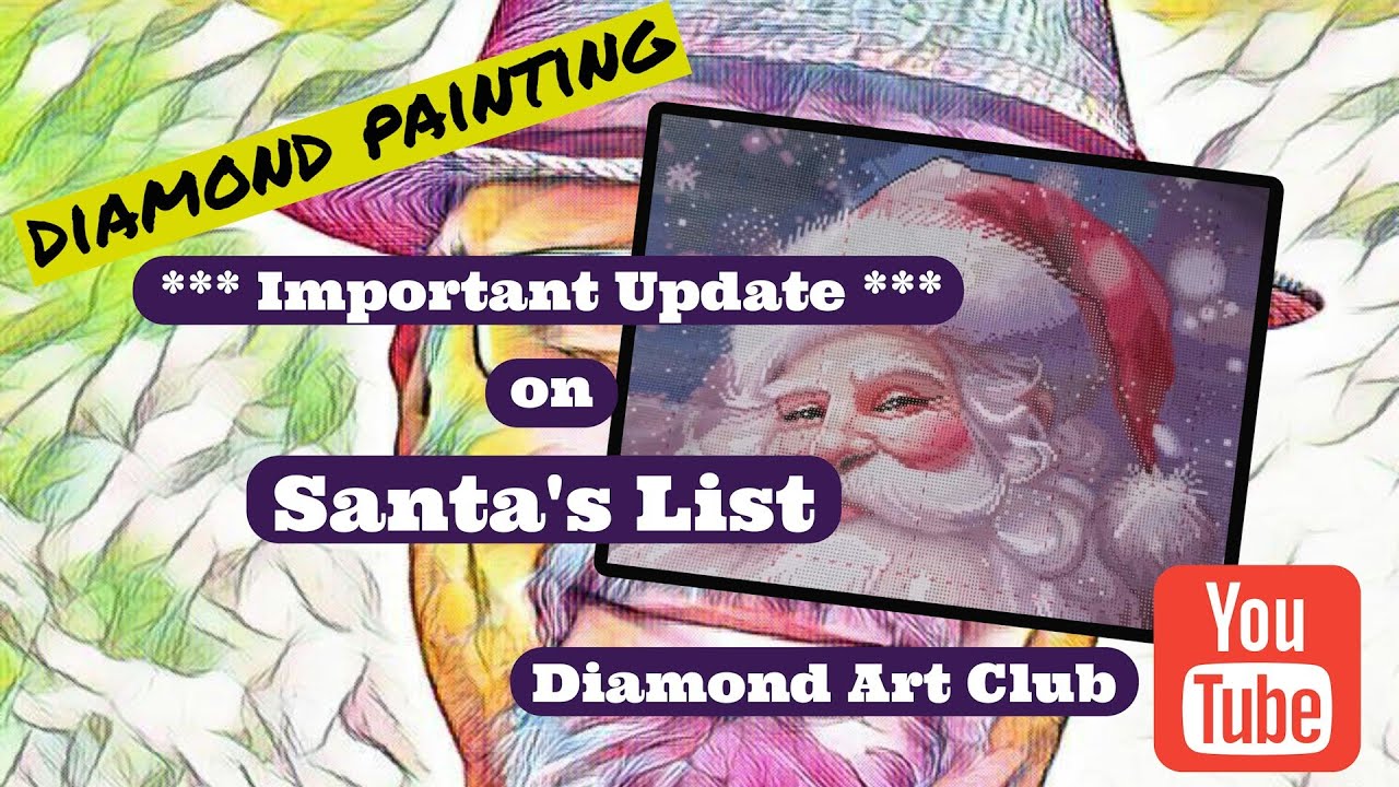 Important Update On Santa's List From Diamond Art Club!