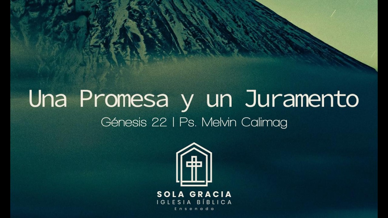 Una Promesa y Un Juramento | Génesis 22 | Ps. Melvin Calimag