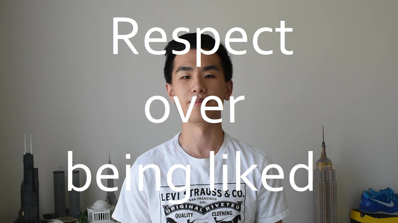 Why respect is more important than being liked