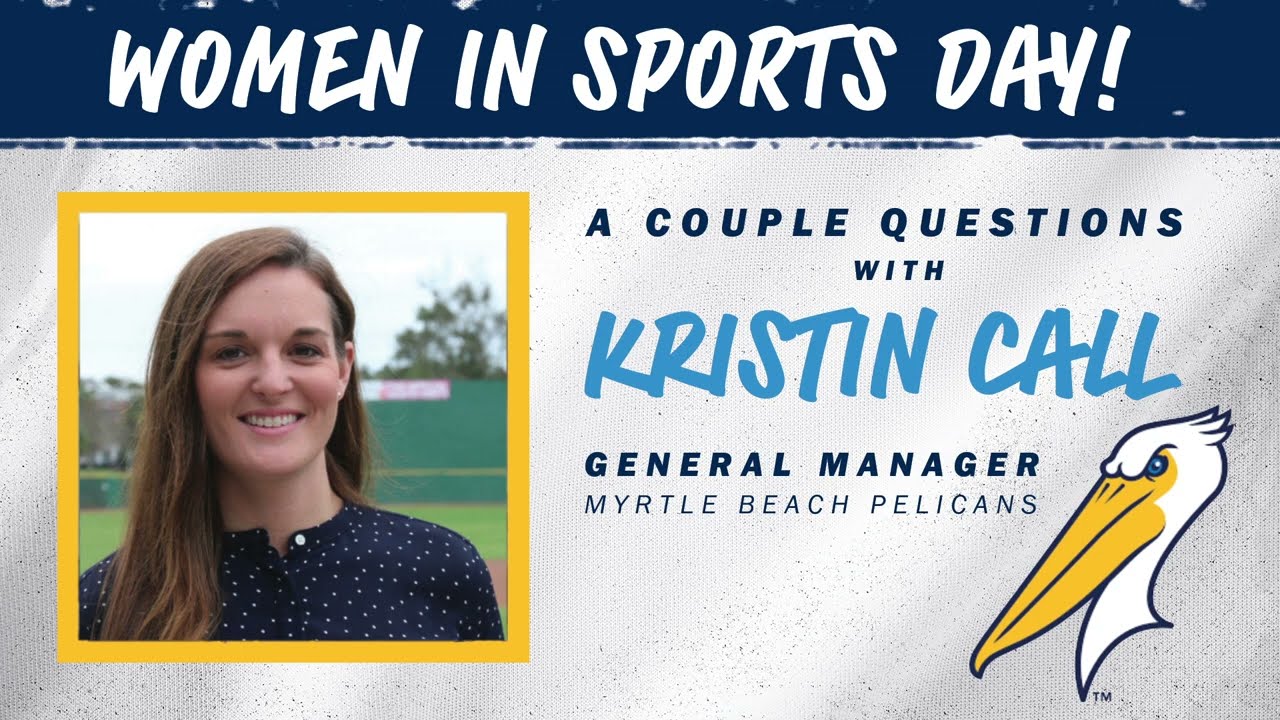 Women In Sports Day  - Kristin Call - Myrtle Beach Pelicans General Manager