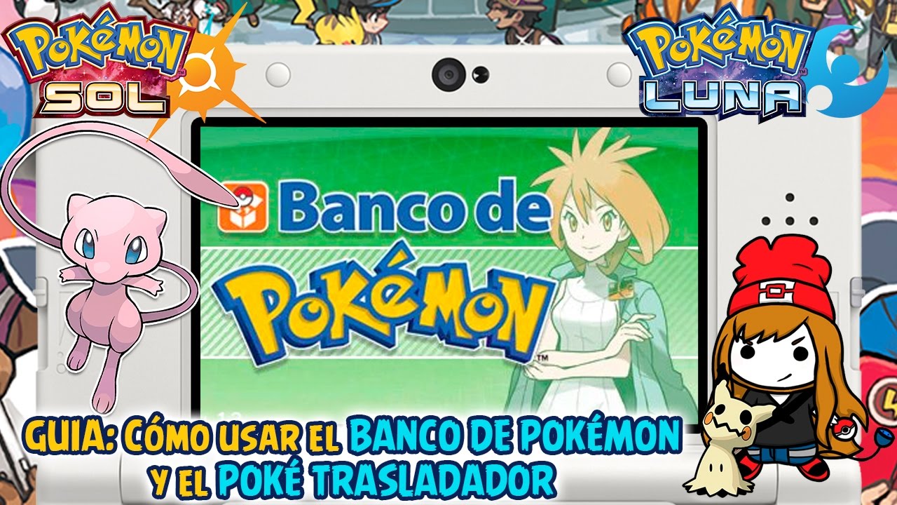 GUIA: Cómo usar el Banco de Pokémon y el Poké Trasladador - Pokémon Sol y Luna