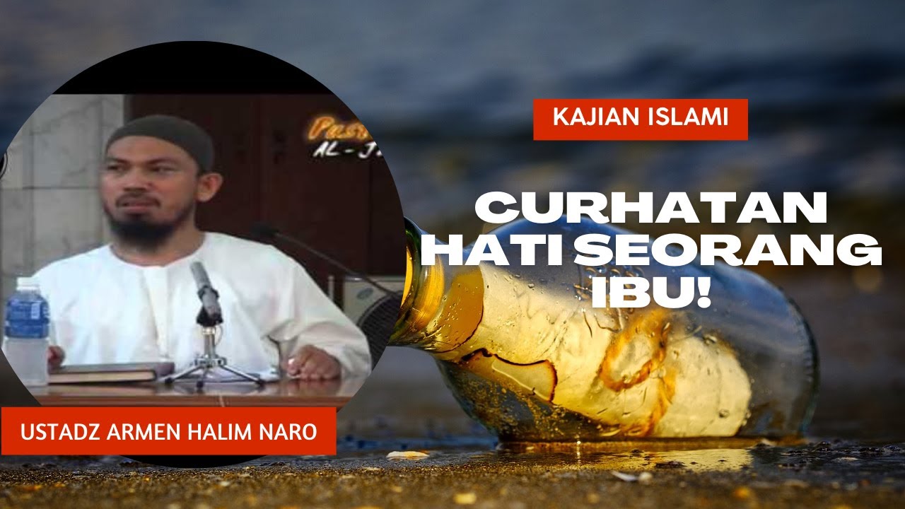Curhatan Hati Seorang Ibu! I Ustadz Armen Halim Naro
