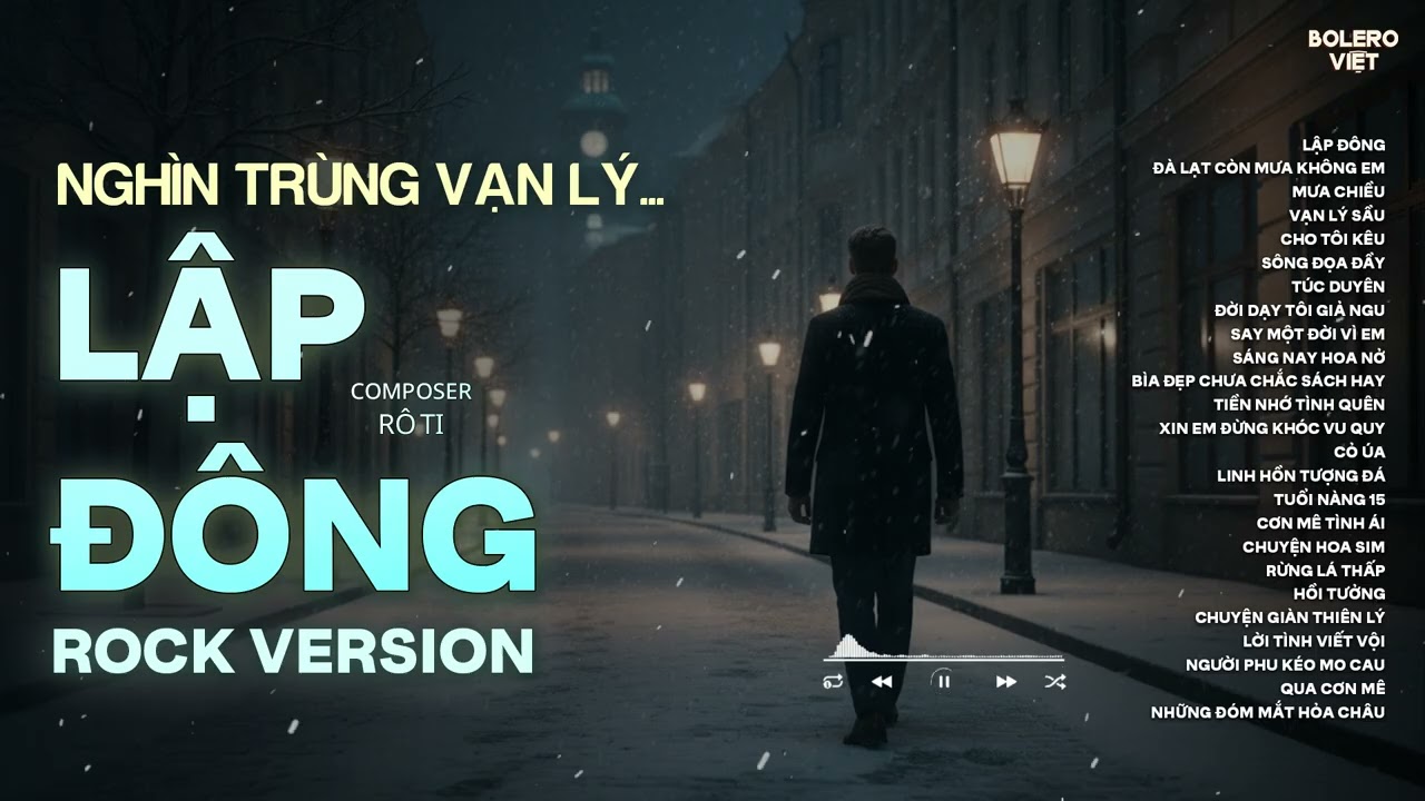 LẬP ĐÔNG - ROCK VERSION | RÔ TI | NHẠC BUỒN HOT TIKTOK | NGHÌN TRÙNG VẠN LÝ NGƯỜI ĐI CÓ VUI HAY BUỒN