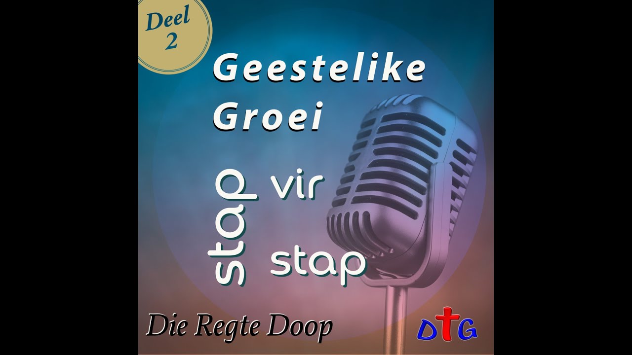 Deel 2 - Wat is regte doop?