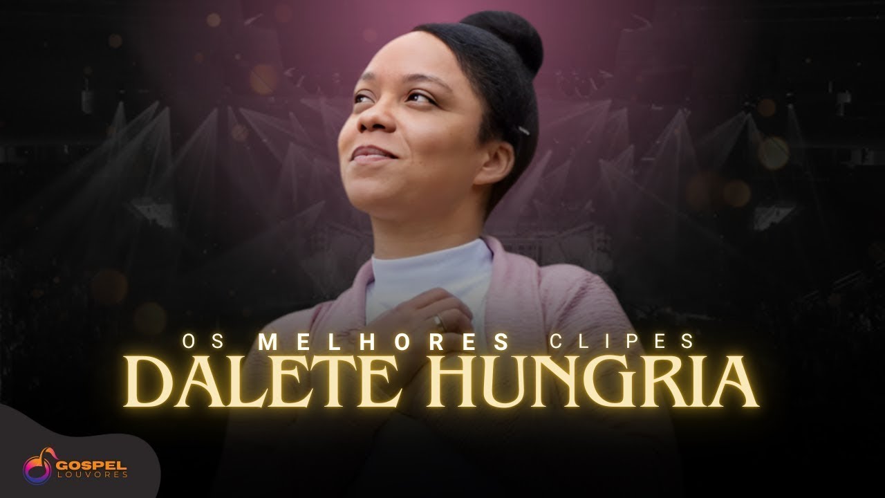 Dalete Hungria | Os Melhores Clipes [Vol. 3]