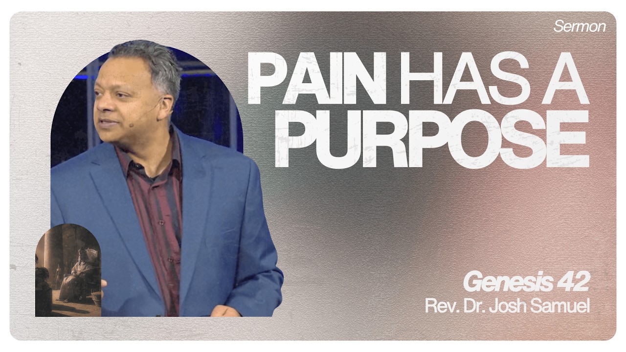 Turning Pain to Purpose | Genesis 41–42 | Pastor Josh Samuel | Sermon Only