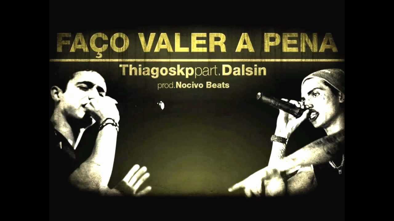 Thiago SKP part Dalsin - Faço valer a pena (prod Nocivo Shomon)